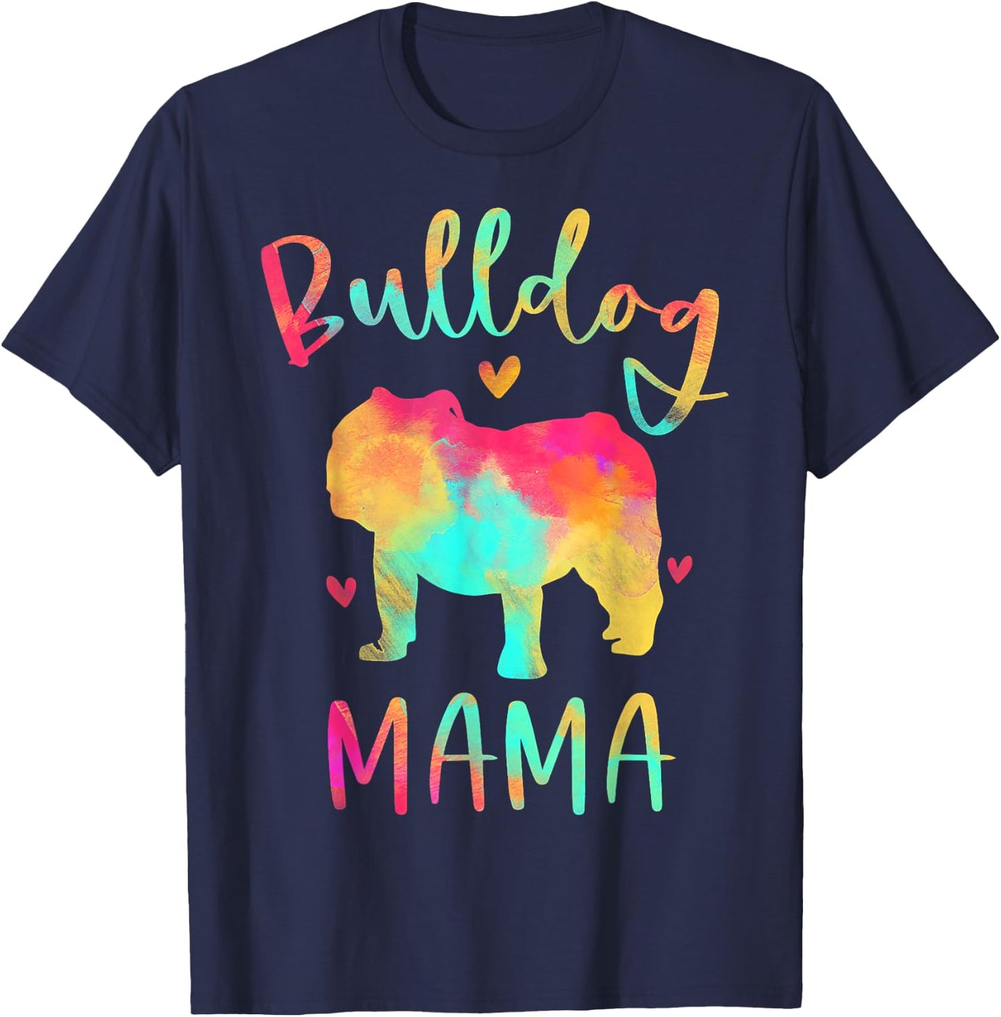 Bulldog Mama Colorful English Bulldog Gifts Dog Mom T-Shirt - T-Shirt | Navy