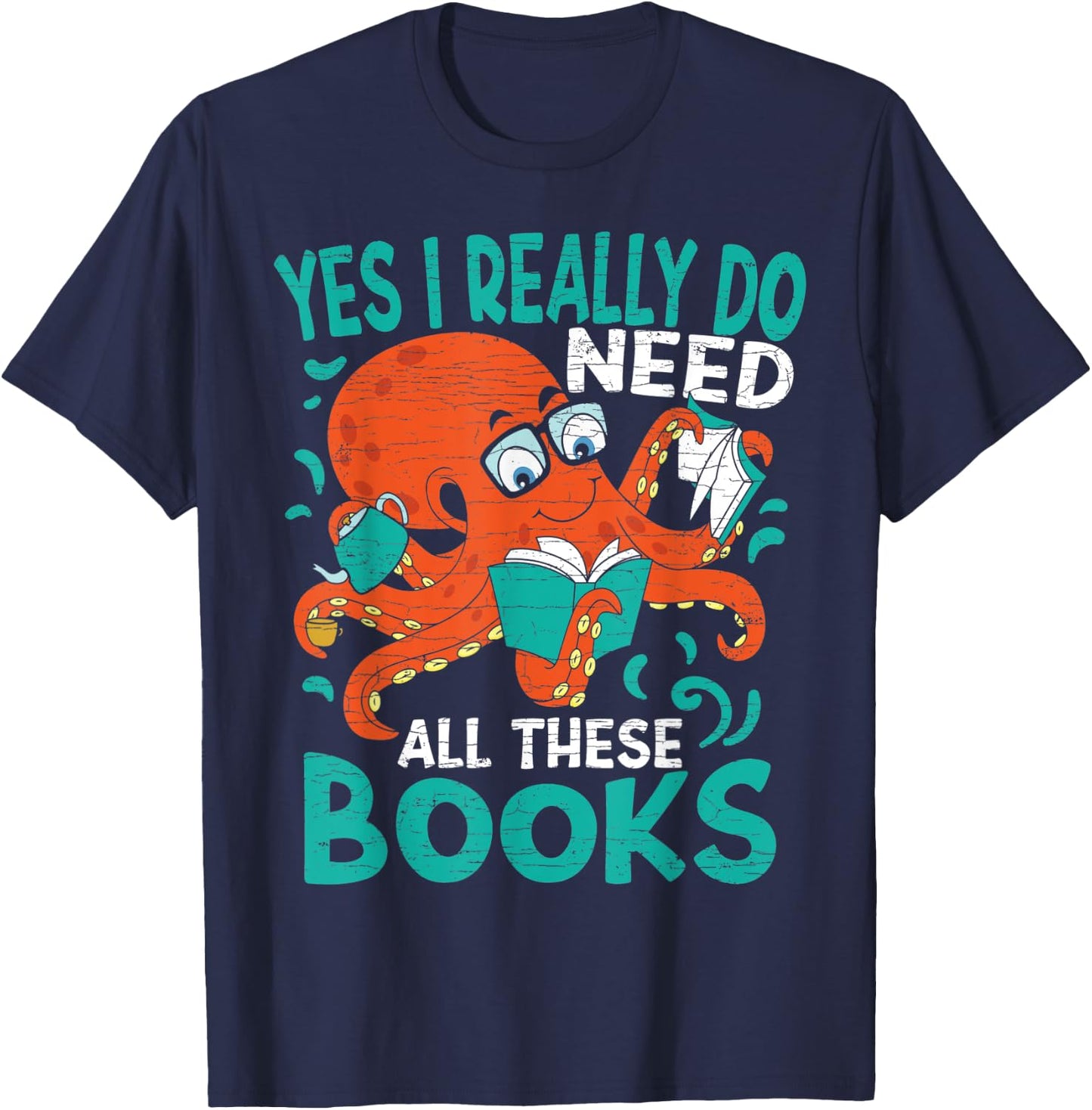 Yes I Really Do Need All These Books Reading T-Shirt - T-Shirt | Navy