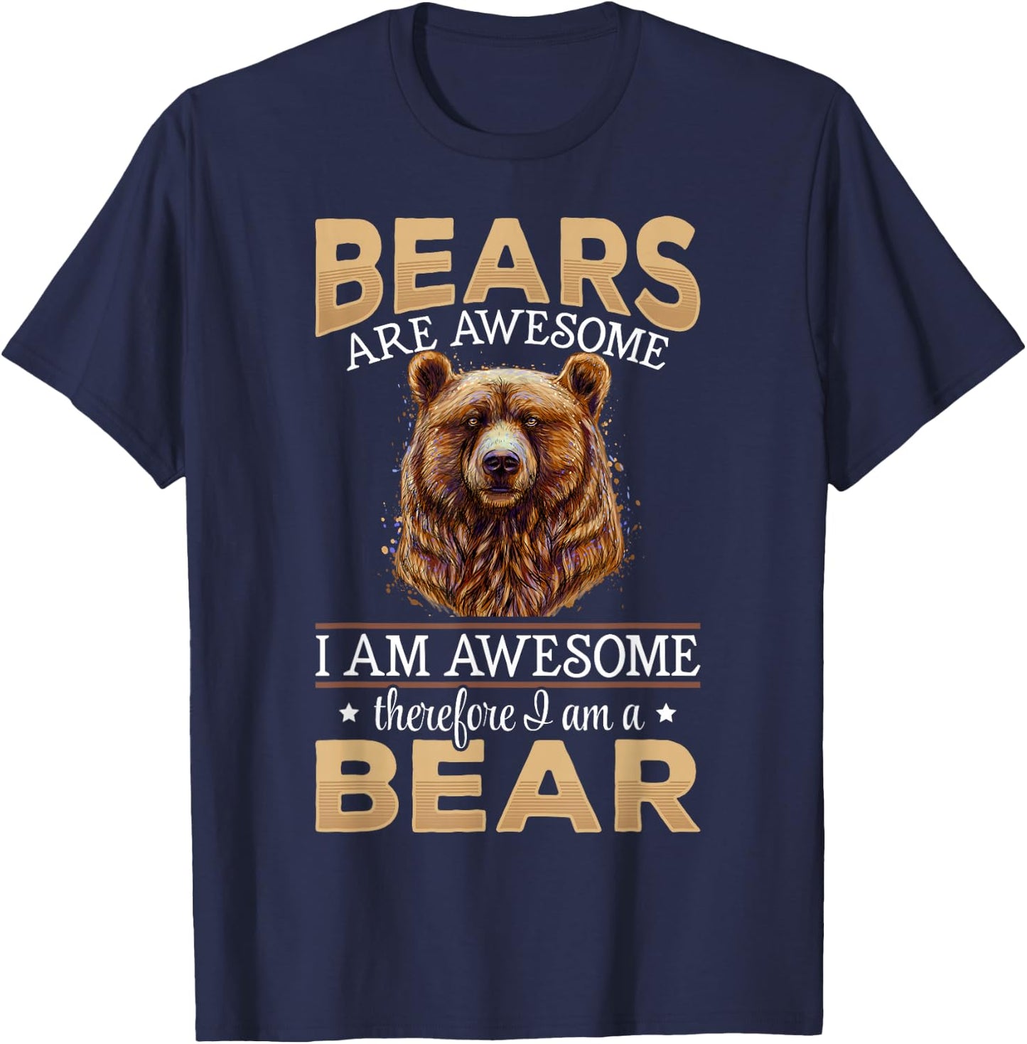 Brown Bear Grizzly Animals - Bears are Awesome T-Shirt - T-Shirt | Navy