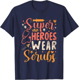 Heroes Wear Scrubs Nursing Cute Medical Nurse T-Shirt - T-Shirt | Navy