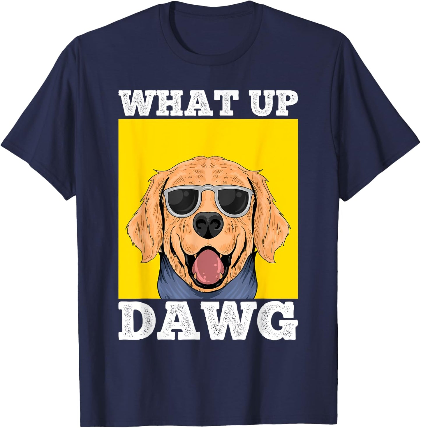 What Up DAWG, Funny & Cool Dogs Lovers Costumes Dogs T-Shirt - T-Shirt | Navy