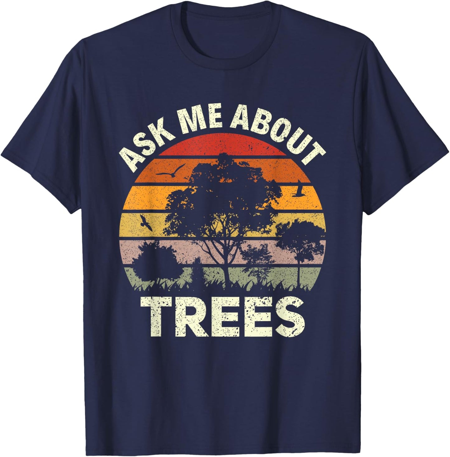 Tree Climbing Ask Me About Trees, Retro Vintage Arborist T-Shirt - T-Shirt | Navy