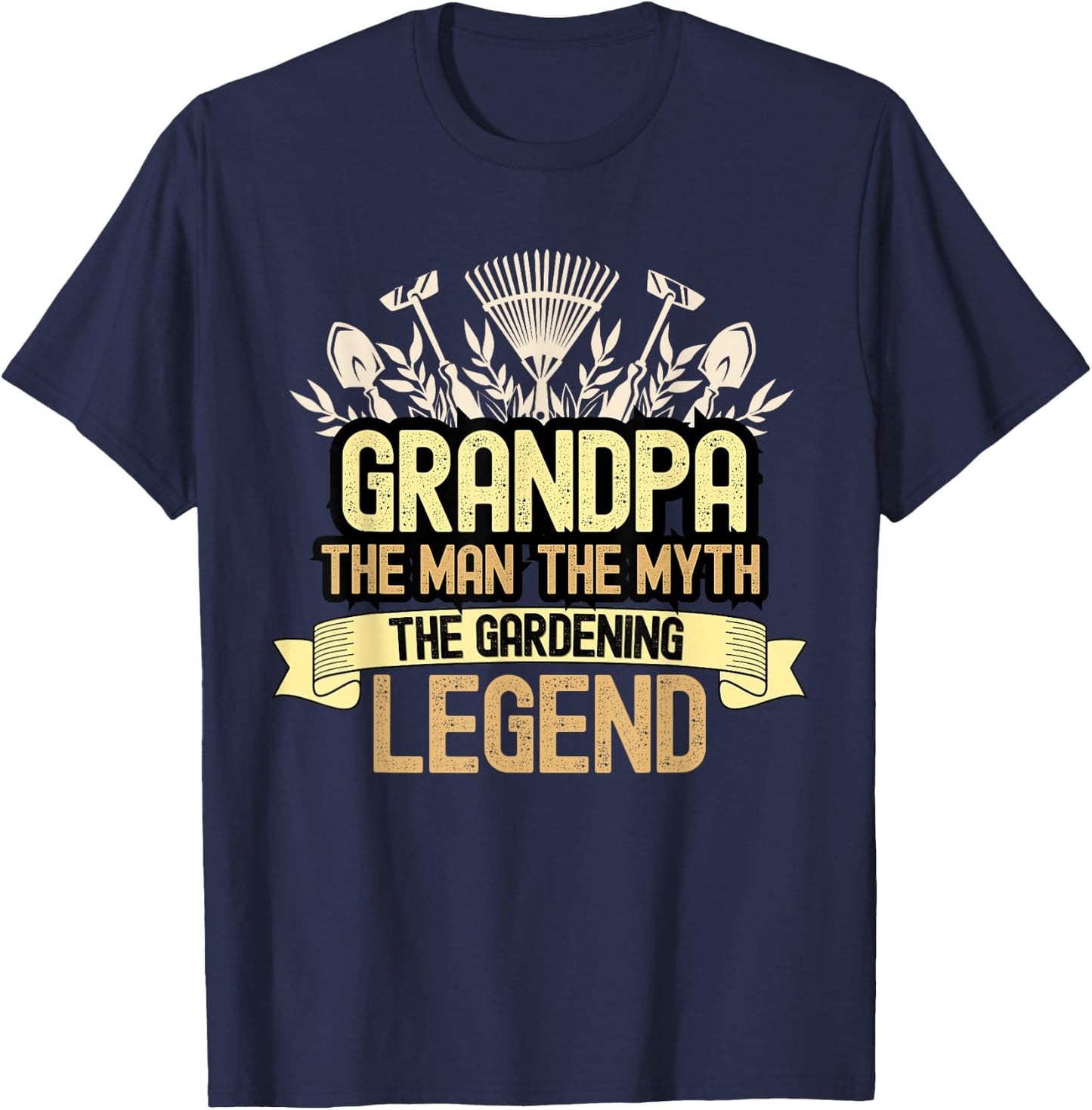 Gardener Grandpa The Man The Myth The Gardening Legend T-Shirt - T-Shirt | Navy
