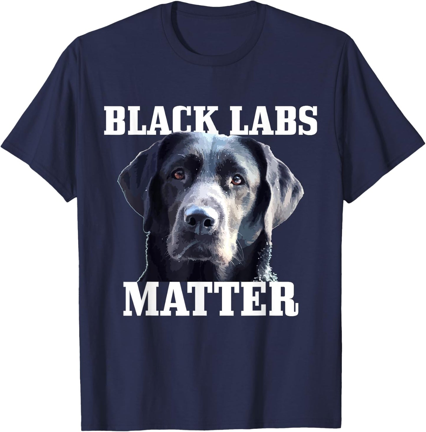 Black Labs Matter Labrador Retriever Mom Dad Dog Lover Funny Men Women Kids T-Shirt - T-Shirt | Navy