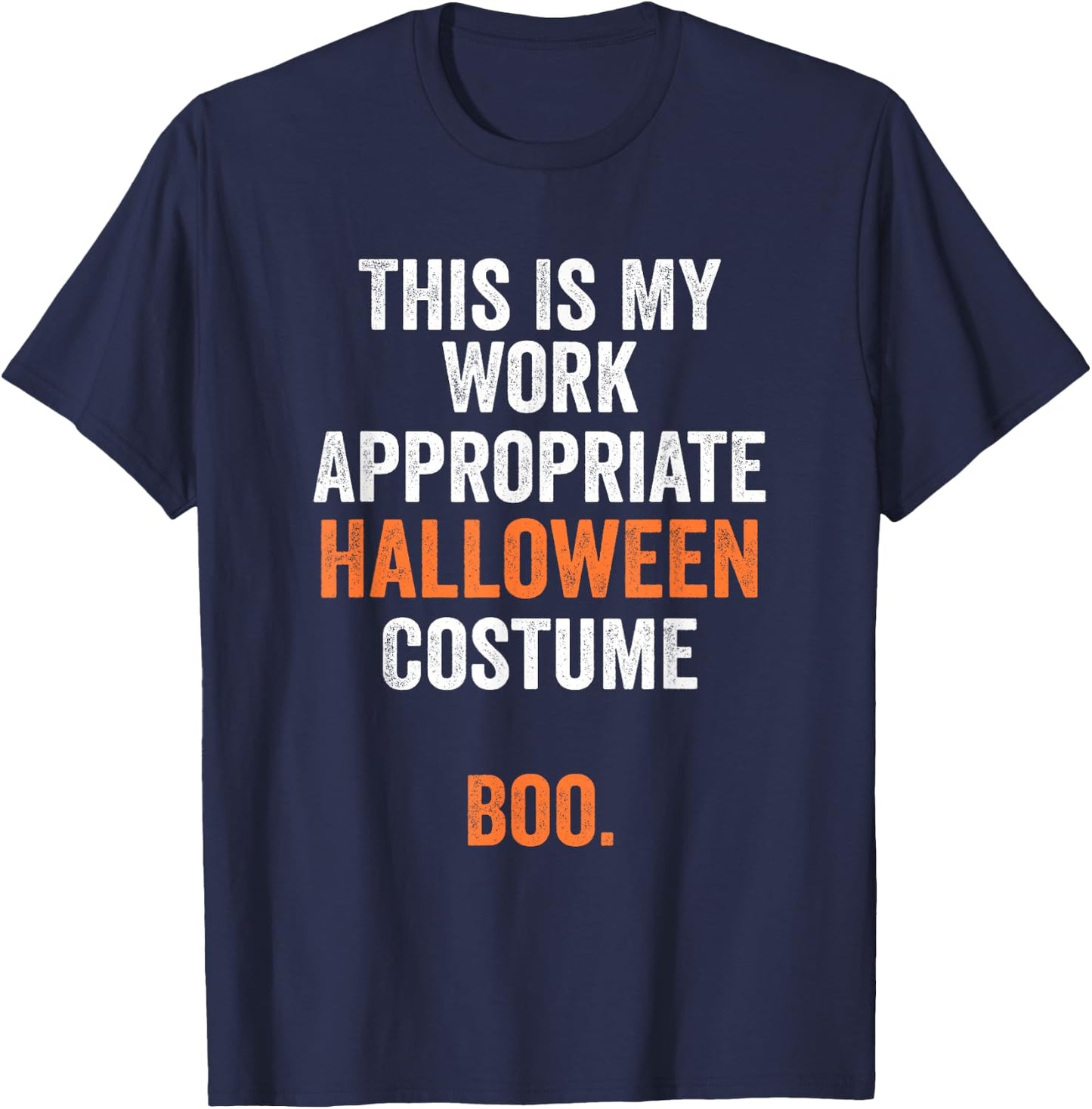 This Is My Work Appropriate Halloween Costume Boo Funny T-Shirt - T-Shirt | Navy