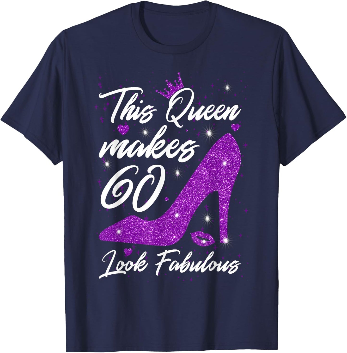 This Queen makes 60 look Fabulous 60th Birthday T-Shirt - T-Shirt | Navy