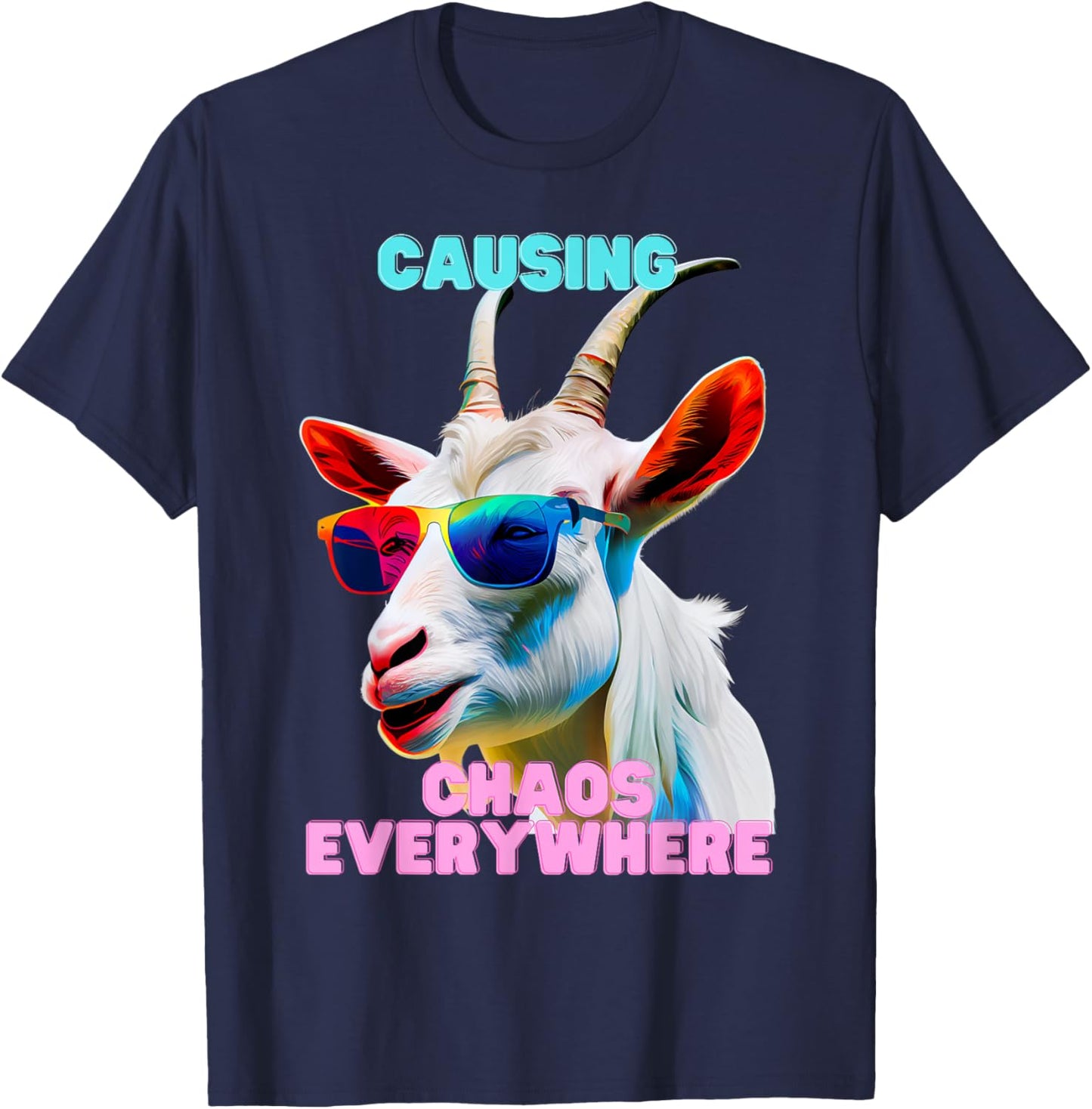 Causing Chaos Everywhere, exciting, Funny and Crazy Goat T-Shirt - T-Shirt | Navy