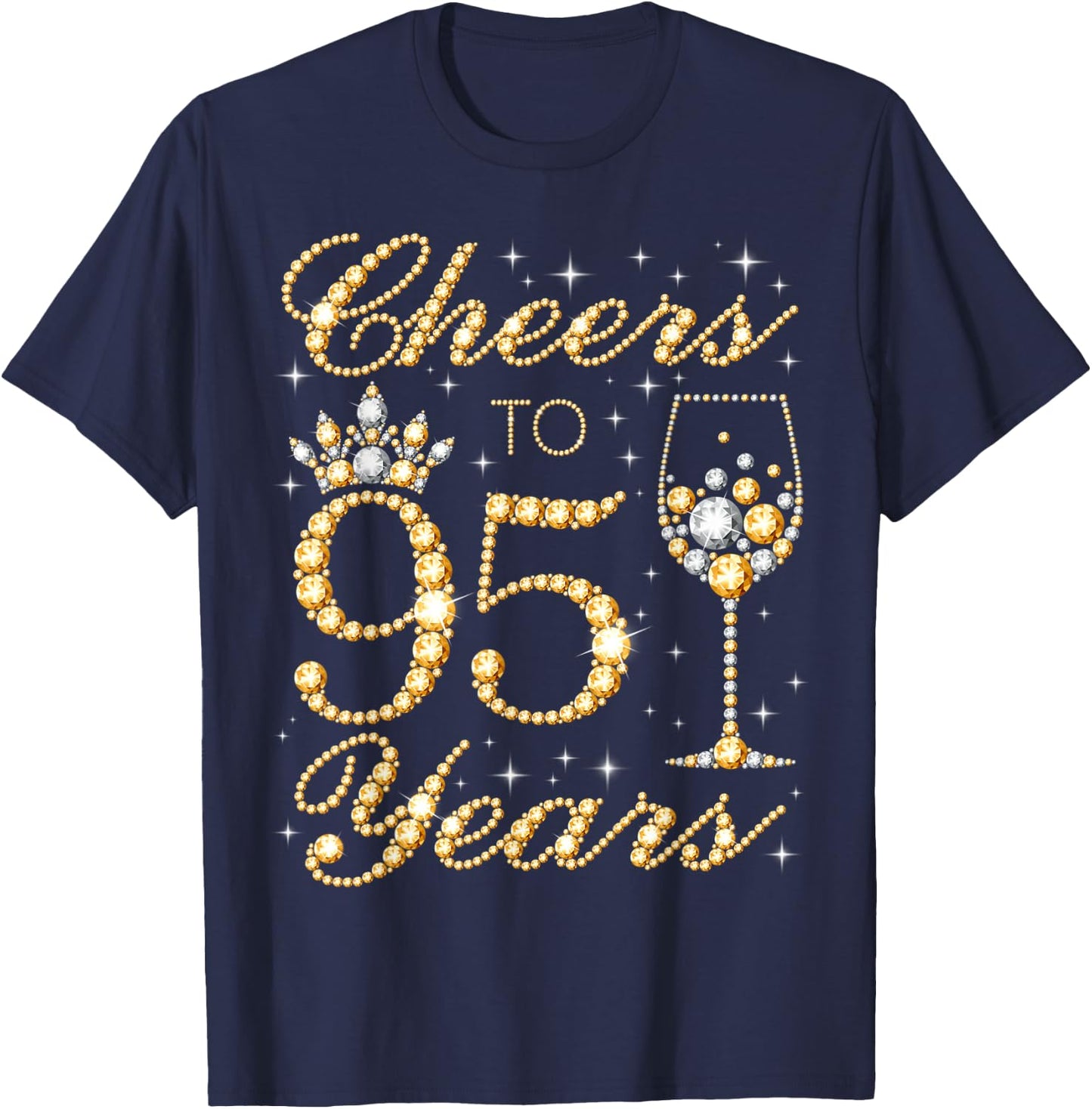 Cheers to 95 Years, 95th Queen's Birthday, 95 Years Old T-Shirt - T-Shirt | Navy