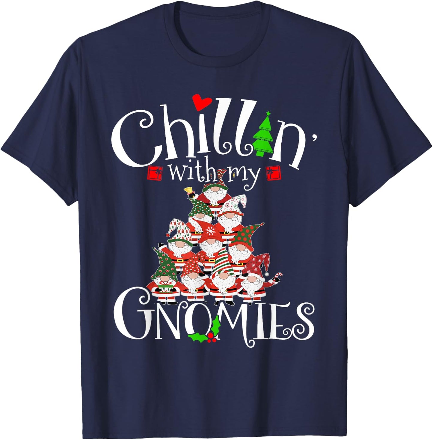 Chillin With My Gnomies, Merry Christmas Tree Gnomes Garden T-Shirt - T-Shirt | Navy