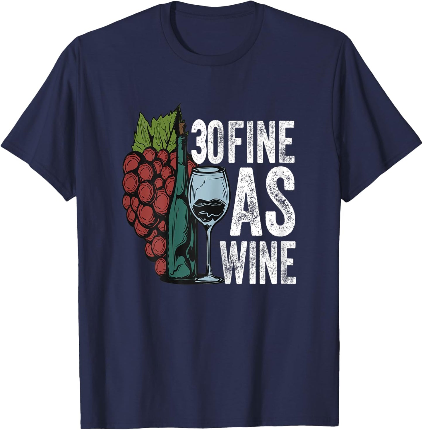 30 Fine As Wine 30 Year Old Birthday Girl 30th Birthday Gift T-Shirt - T-Shirt | Navy