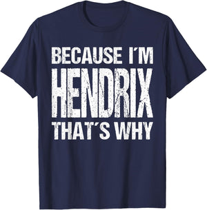 Because I'm Hendrix That's WHY Fun T-Shirt - T-Shirt | Navy