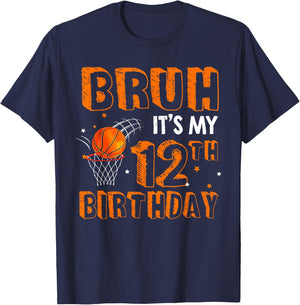 Bruh It's My 12th Birthday 12 Year Old Basketball Player T-Shirt - T-Shirt | Navy