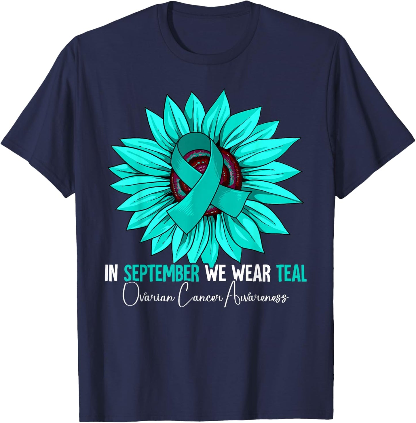 In September We Wear Teal Ovarian Cancer Awareness T-Shirt - T-Shirt | Navy