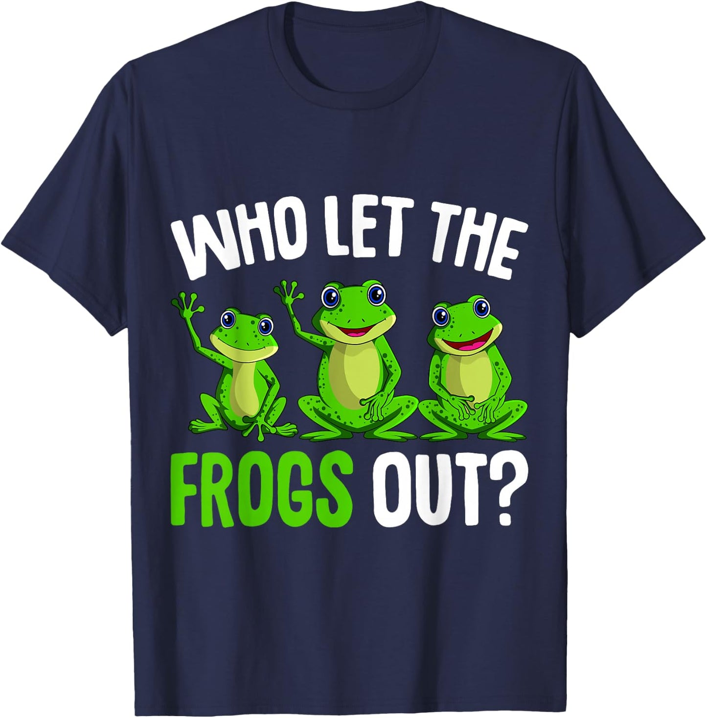 Who Let The Frogs Out Kids Girls Women Frogs T-Shirt - T-Shirt | Navy