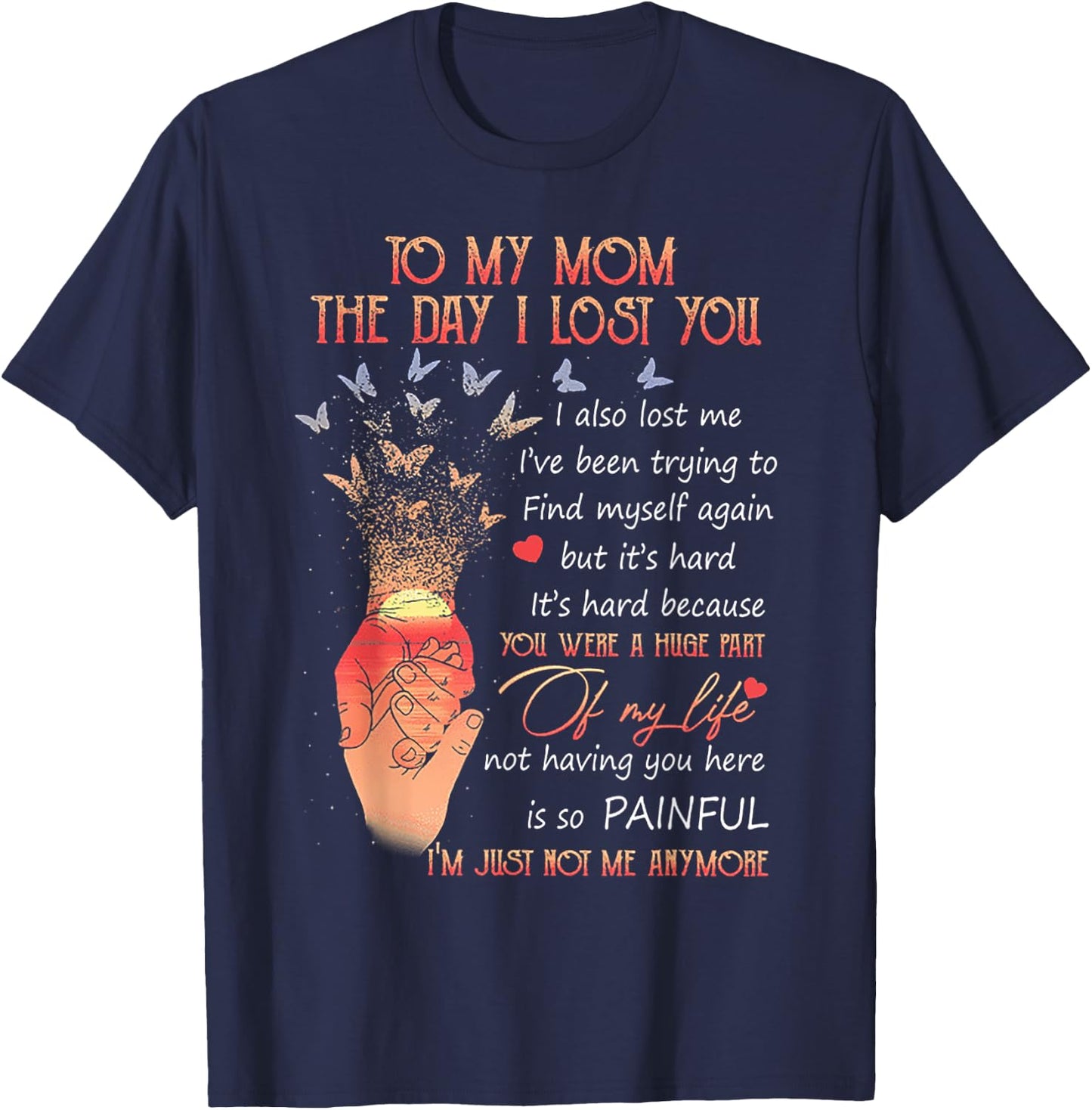 To My Mom The Day I Lost You T-Shirt - T-Shirt | Navy