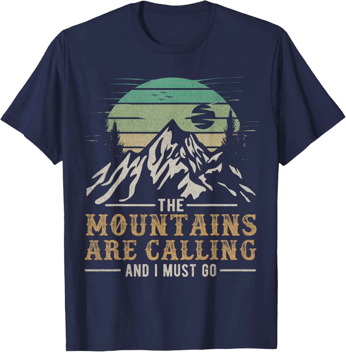 Funny Hiking The Mountains Are Calling And I Must Go T-Shirt - T-Shirt | Navy