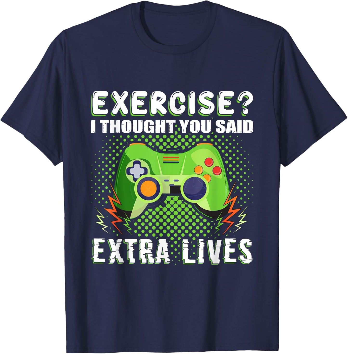 Gaming Funny Exercise I Thought You Said Extra Lives T-Shirt - T-Shirt | Navy