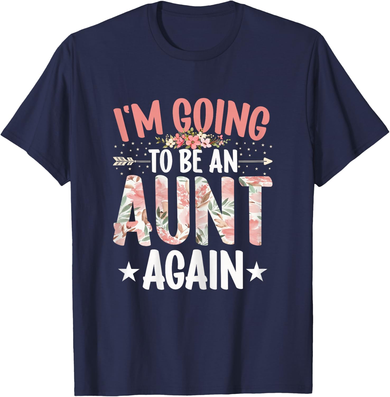 Aunt Funny Women's I'm Going to Be an Aunt Again Auntie T-Shirt - T-Shirt | Navy