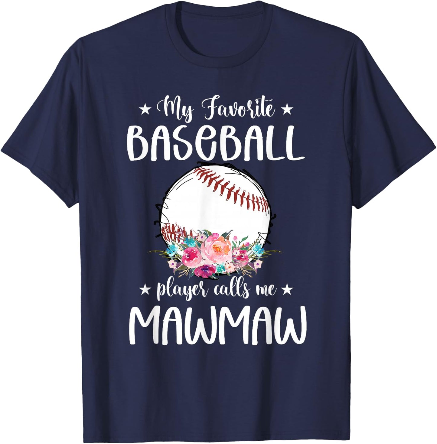 My Favorite Baseball Player Calls Me Mawmaw Floral T-Shirt - T-Shirt | Navy