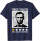 Abraham Lincoln Ford's Theatre Would Not Recommend Joke T-Shirt - T-Shirt | Navy