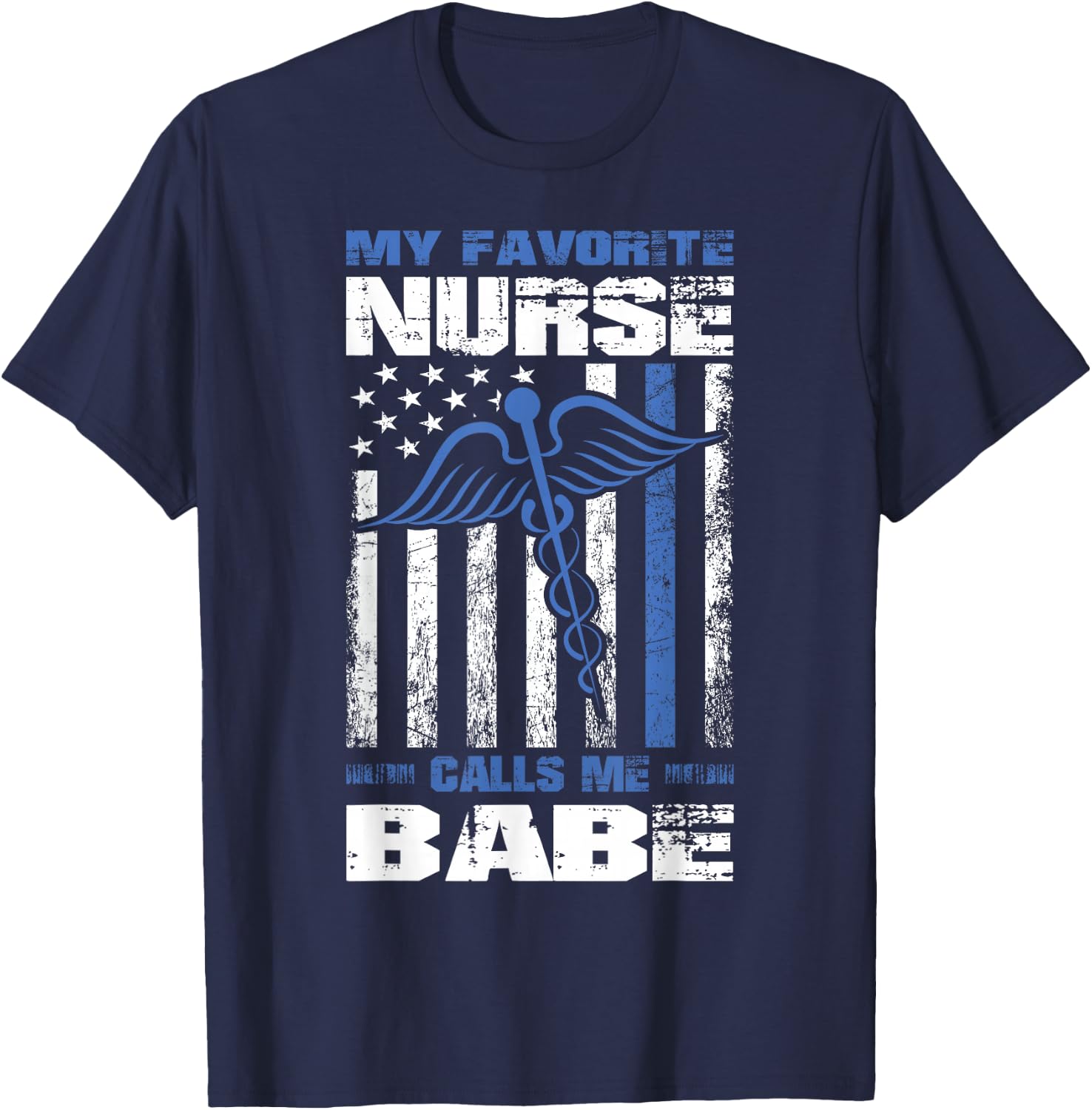 My Favorite Nurse Calls Me Babe American Flag Boyfriend T-Shirt - T-Shirt | Navy