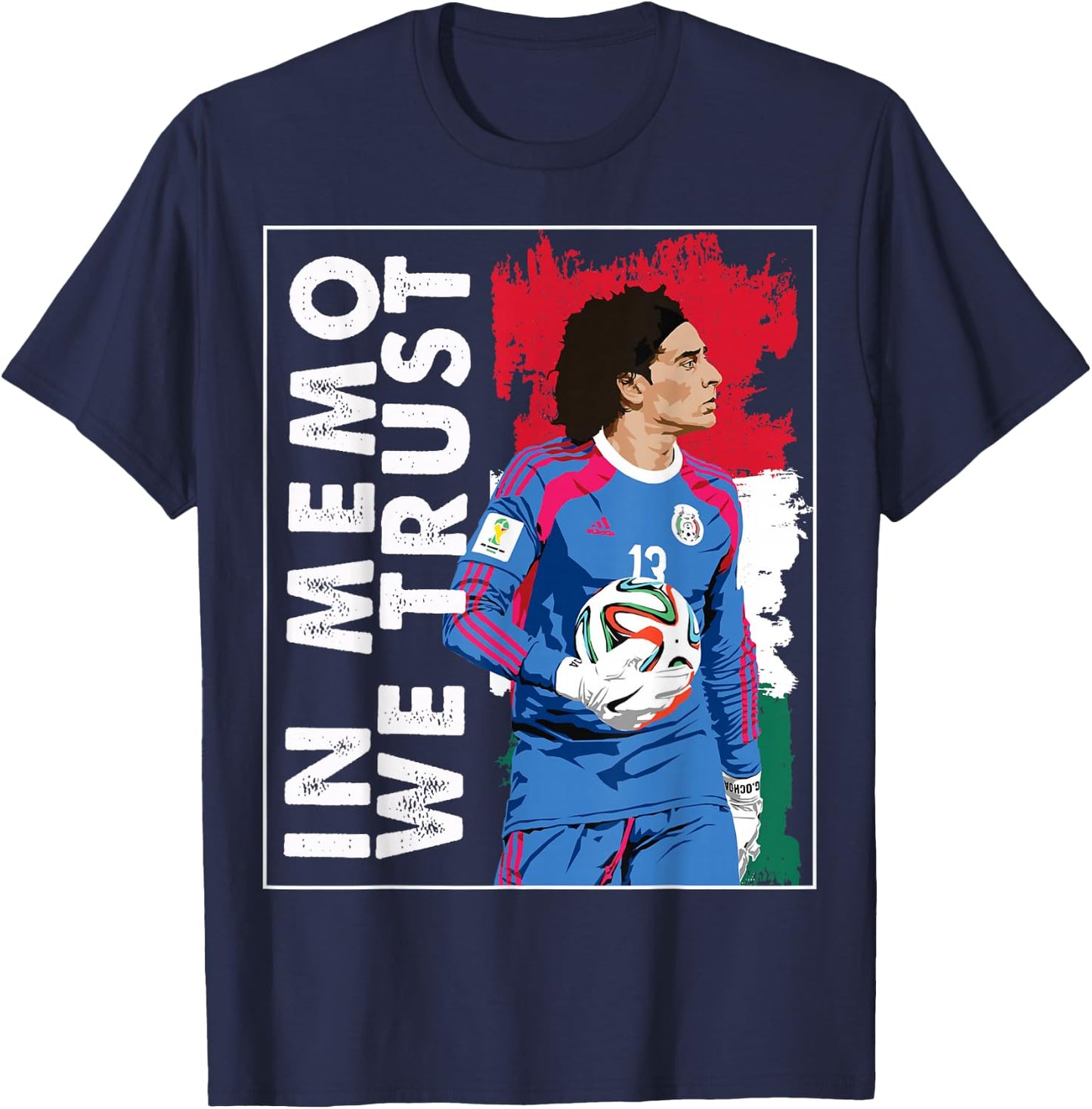 in Memo Ochoa we Trust Mexican Soccer T-Shirt - T-Shirt | Navy