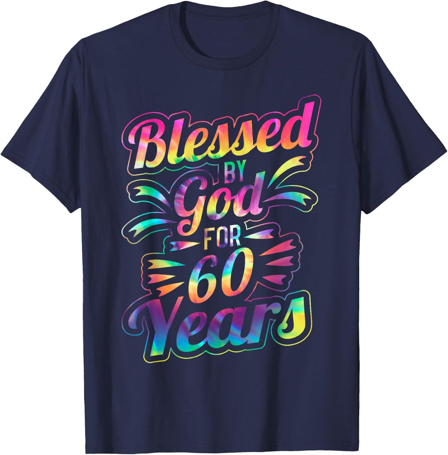 Blessed By God for 60 Years 60th Birthday T-Shirt - T-Shirt | Navy