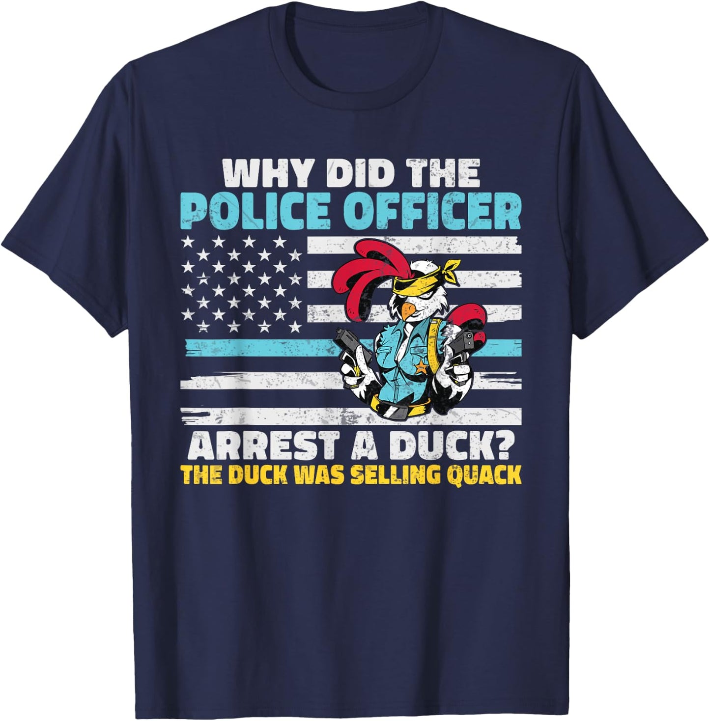 Why did the Police Officer arrest a Duck funny Police T-Shirt - T-Shirt | Navy