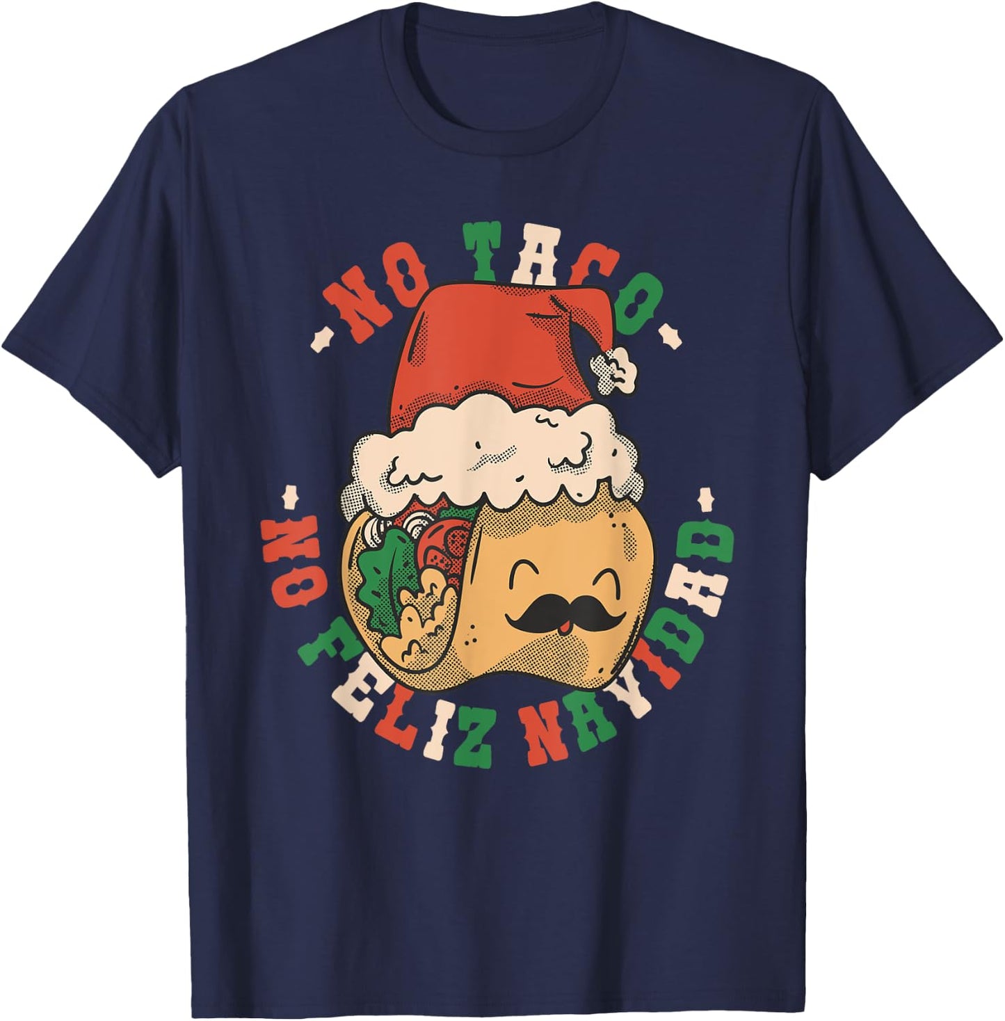 No Taco No Feliz Navidad Funny Taco Feliz Navidad Tacos T-Shirt - T-Shirt | Navy
