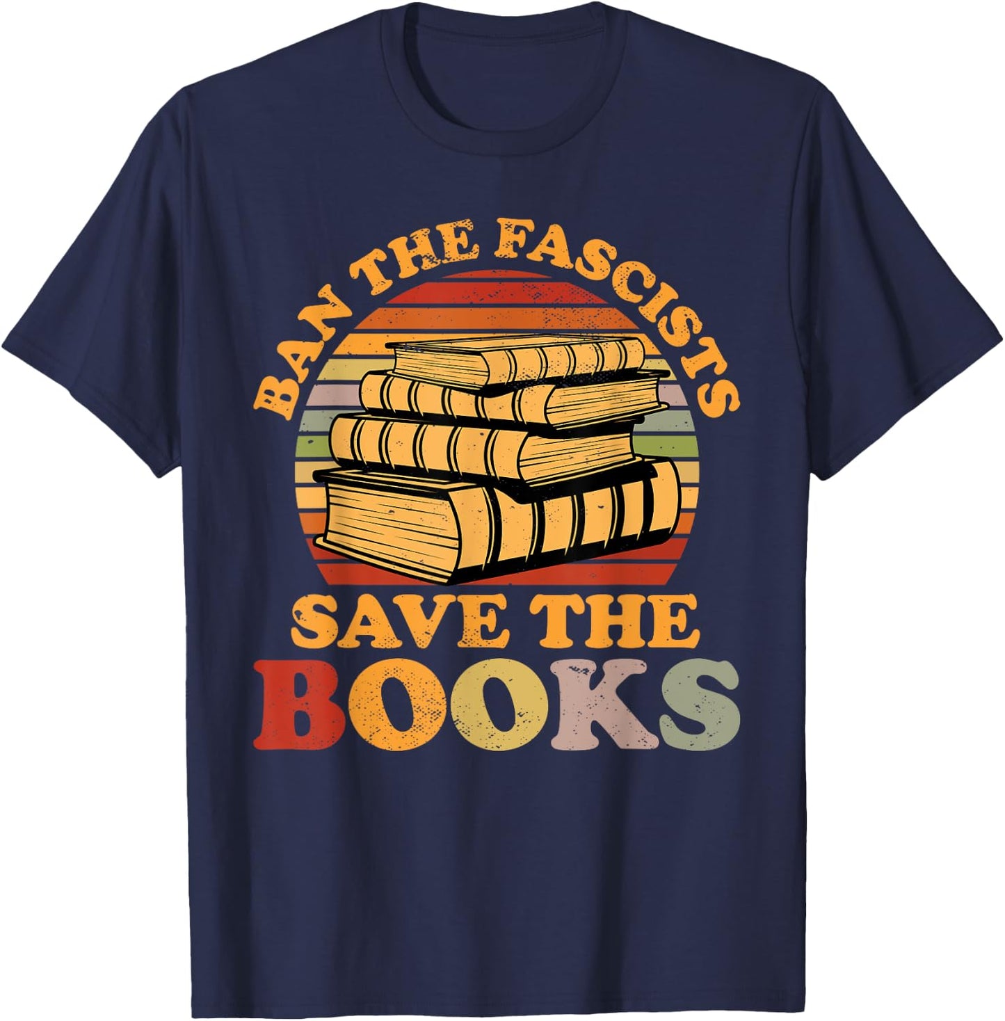 Ban The Fascists Save The Books Funny Book Lover Worm Nerd T-Shirt - T-Shirt | Navy