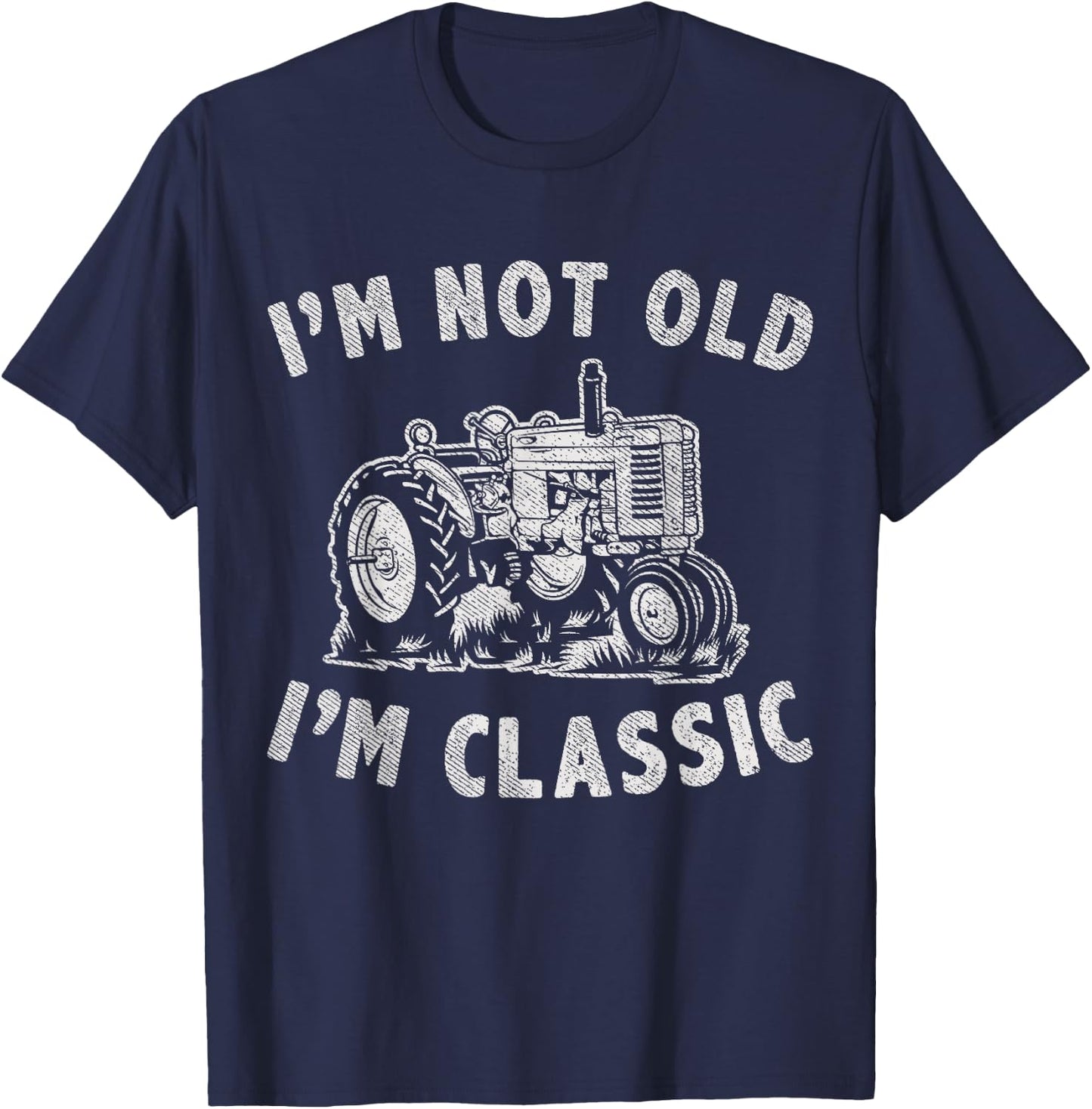 I'm Not Old I'm Classic Funny Tractor Graphic T-Shirt - T-Shirt | Navy
