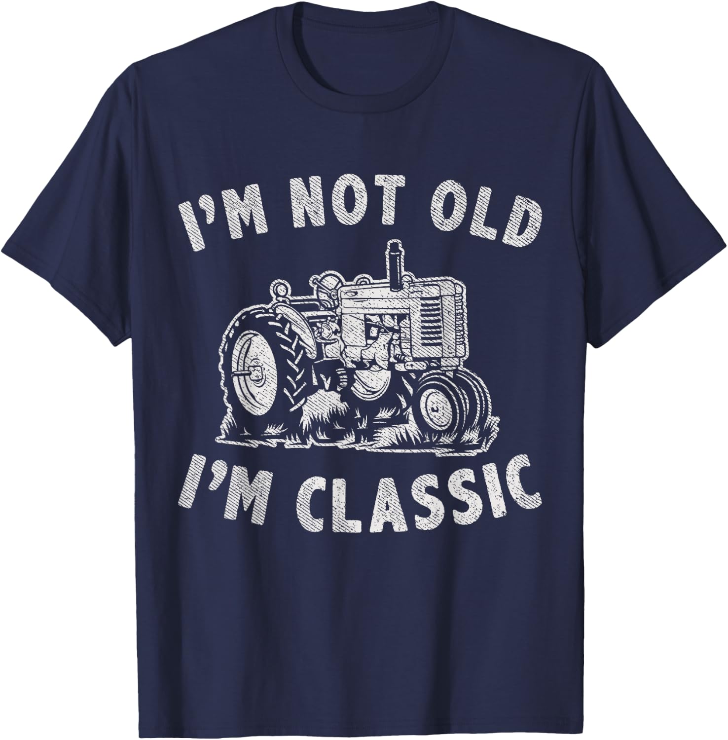 I'm Not Old I'm Classic Funny Tractor Graphic T-Shirt - T-Shirt | Navy