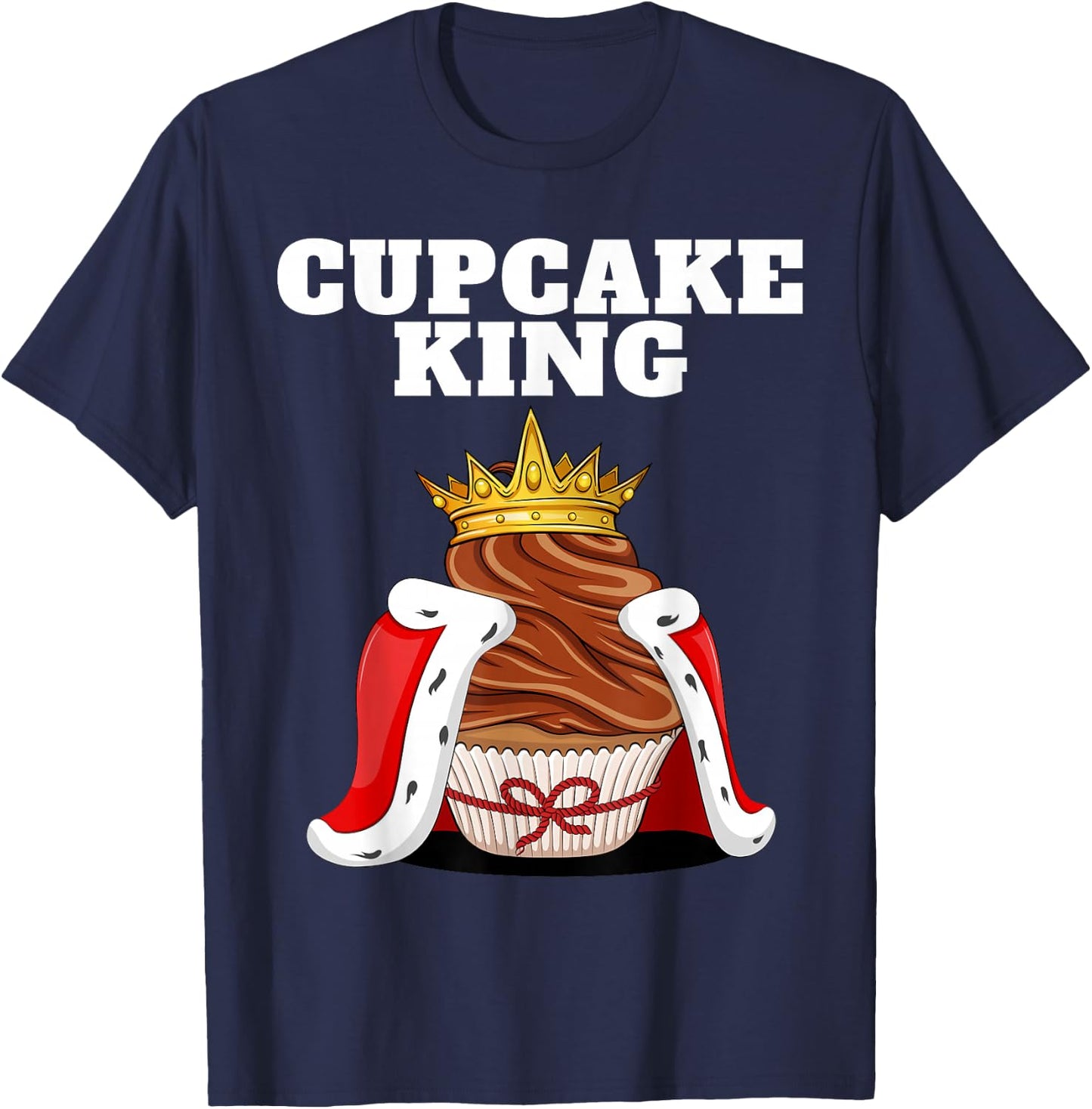 Cupcake King | Home Cake Baking Shirt | Cute Cupcake T-Shirt - T-Shirt | Navy