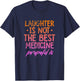 Laughter Not The Best Medicine Propofol Is Anesthesia Grunge T-Shirt - T-Shirt | Navy