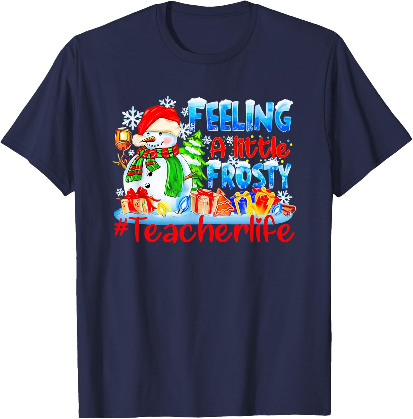 Snowman Feeling A Little Frosty Teacher life Christmas T-Shirt - T-Shirt | Navy