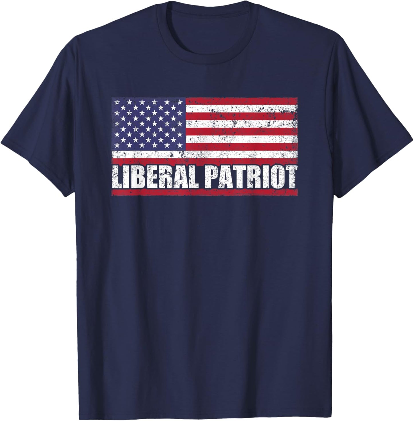 Liberal Patriot USA Flag Patriotic Proud American Men T-Shirt - T-Shirt | Navy