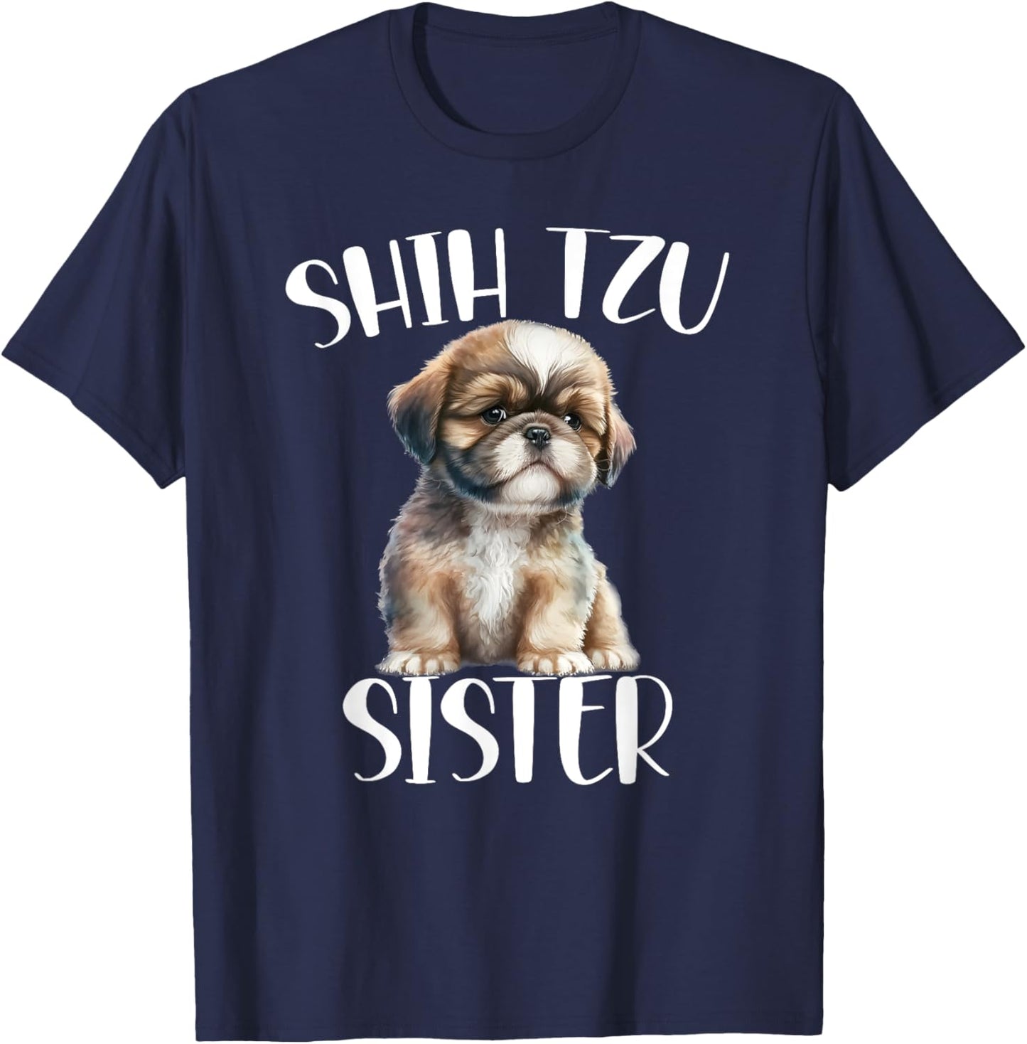 Shih Tzu Sister Dog Enthusiast For Sister Funny T-Shirt - T-Shirt | Navy
