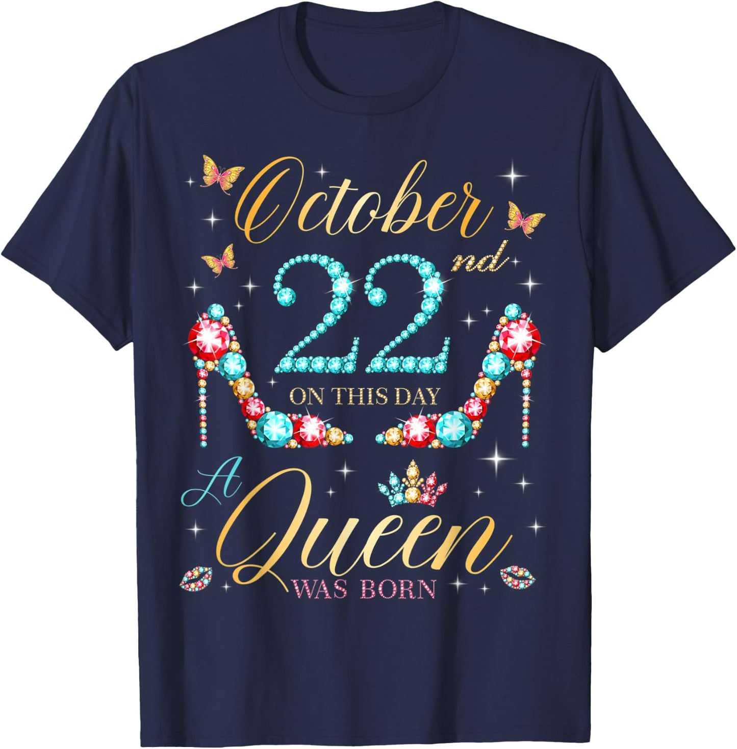 On October 22nd A Queen Was Born on October 22 Birthday T-Shirt - T-Shirt | Navy