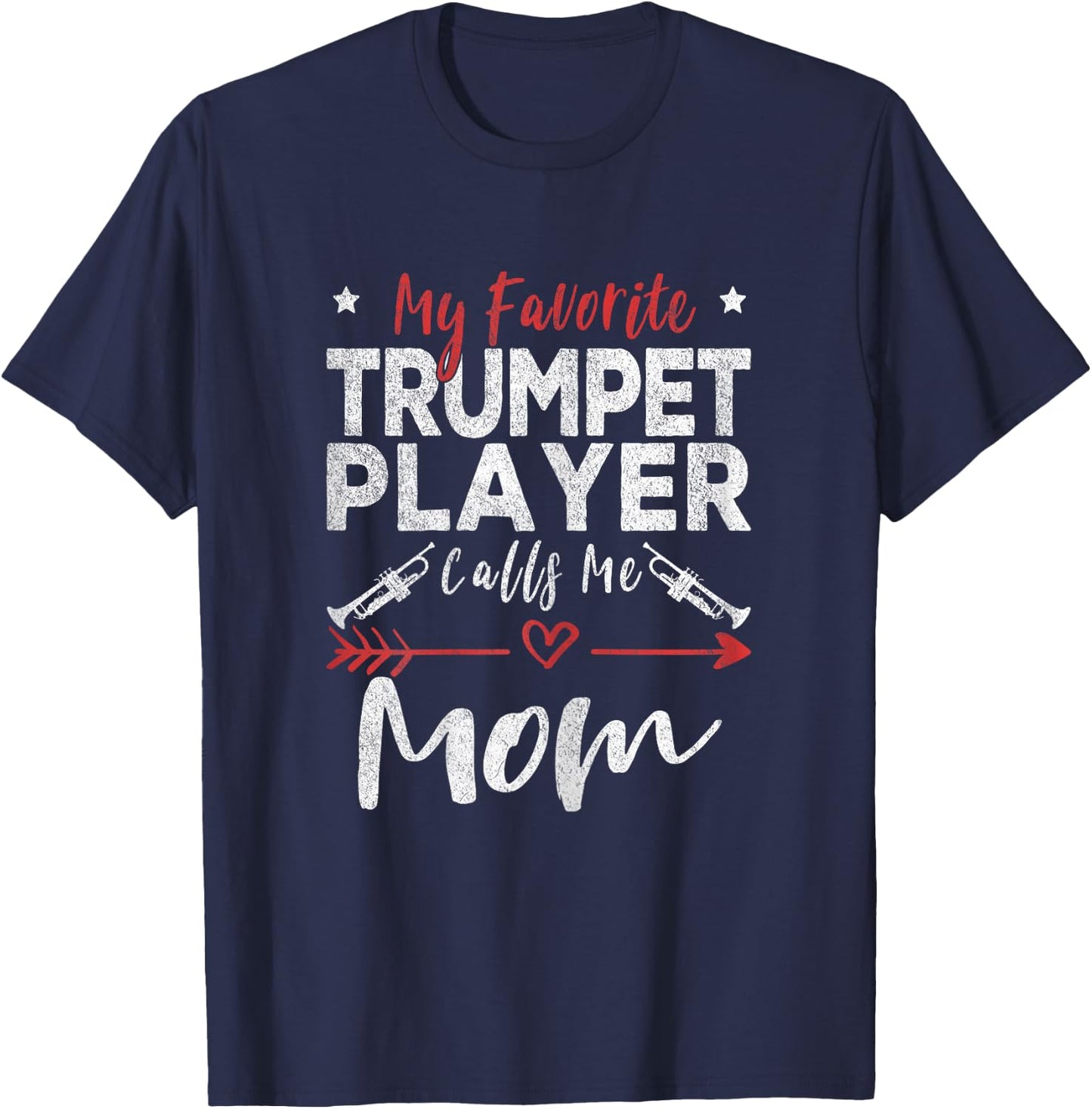 My Favorite Trumpet Player Calls Me Mom Trumpet Player Mom T-Shirt - T-Shirt | Navy