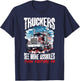 Trucker Truck - Truckers see more assholes than Doctors do T-Shirt - T-Shirt | Navy