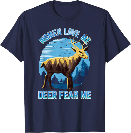 Men's Deer Hunting Scenery Women Love Me Deer Fear Me T-Shirt - T-Shirt | Navy