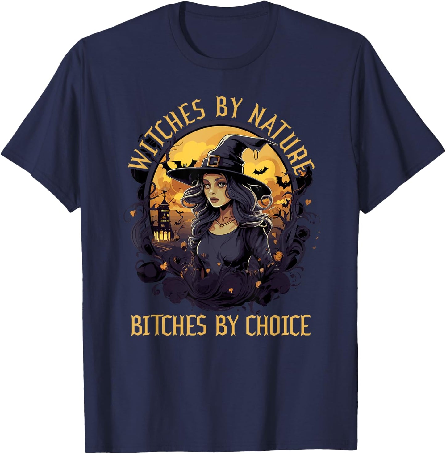 Witches by Nature Bitches by Choice Halloween Funny T-Shirt - T-Shirt | Navy