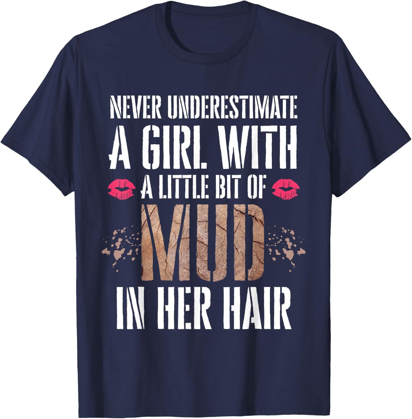 Mud Run Running Team Muddy Hair Never Underestimate A Girl T-Shirt - T-Shirt | Navy