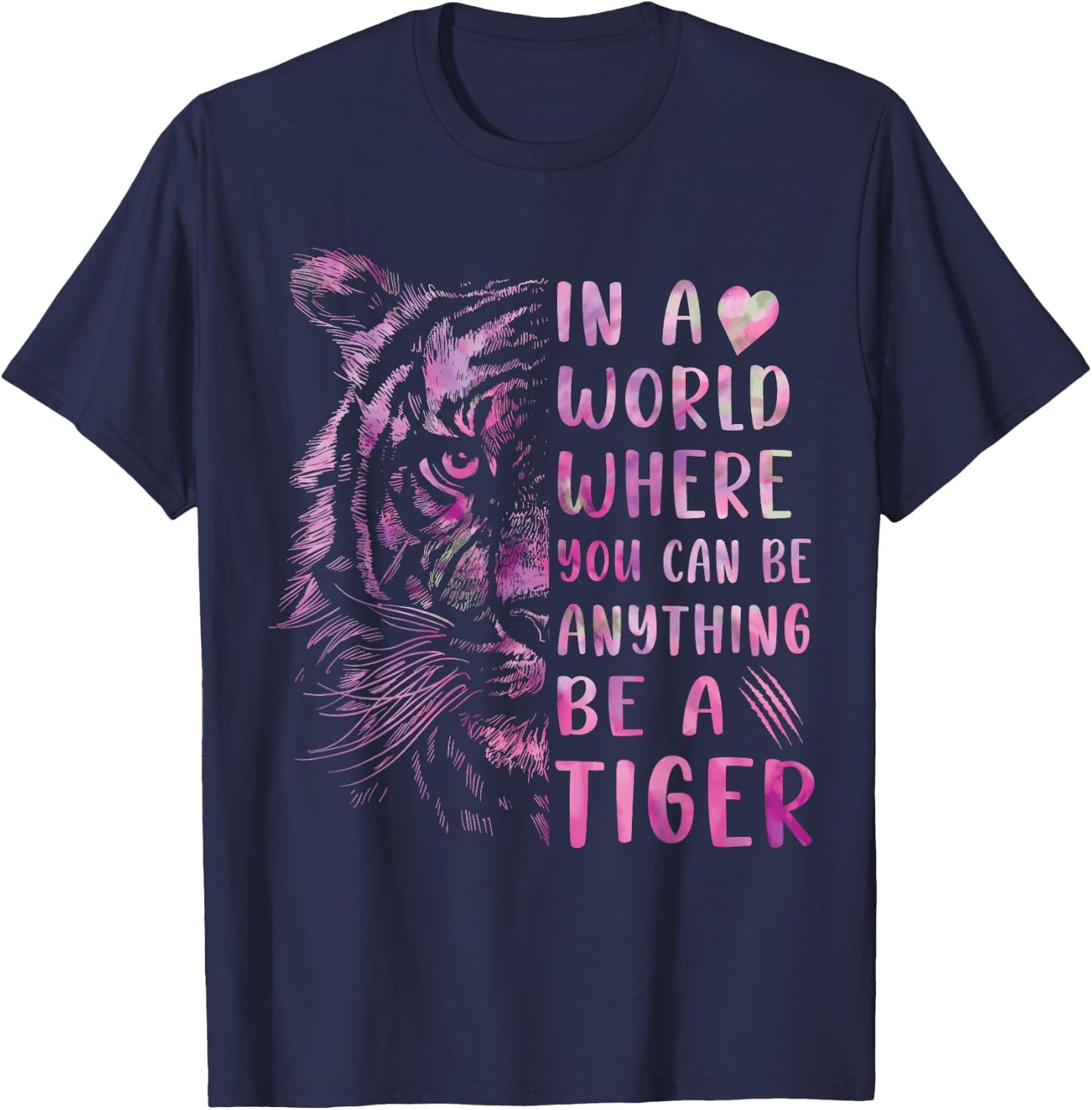 In A World Where You Can Be Anything Be Tiger,Powerful Women T-Shirt - T-Shirt | Navy