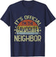 It's Official I'm The Favorite Neighbor Retro Vintage T-Shirt - T-Shirt | Navy