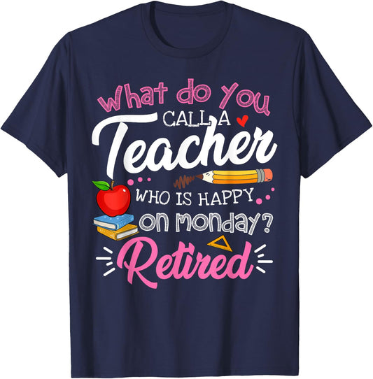 Cute Retirement Teacher Retired Teacher Happy On Monday T-Shirt - T-Shirt | Navy