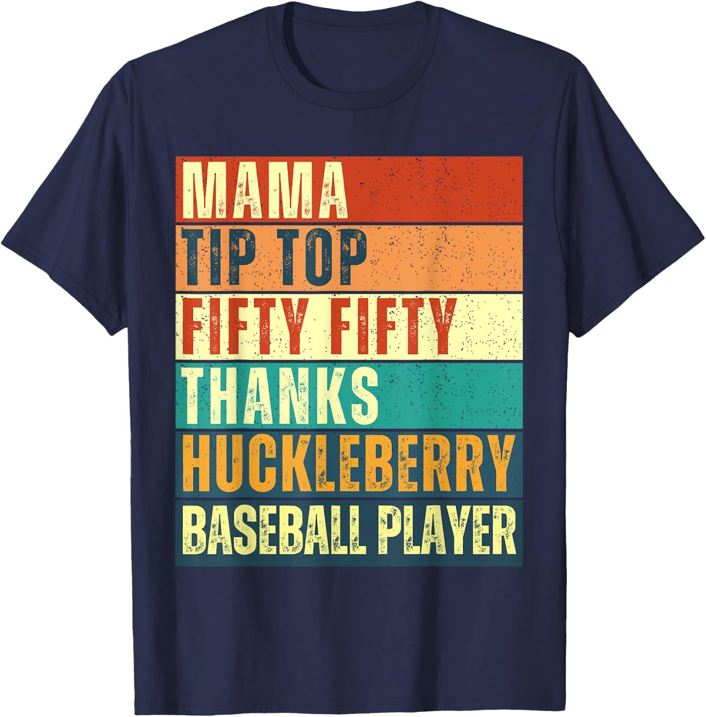Mama Tip-Top Fifty Fifty Thanks Huckleberry Baseball Player T-Shirt - T-Shirt | Navy