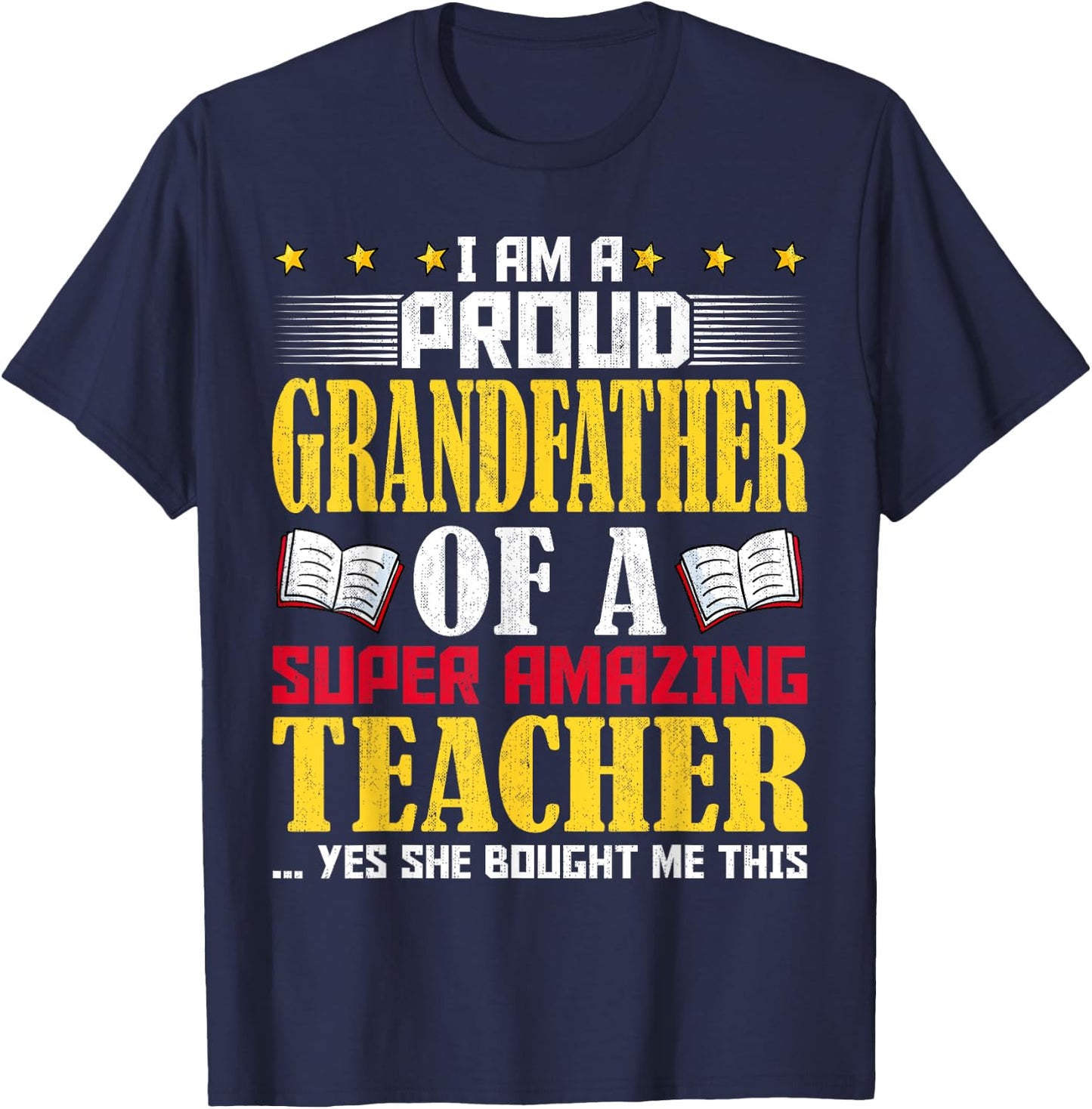 I'm a Proud Grandfather of a Teacher Funny Teachers Grandpa T-Shirt - T-Shirt | Navy