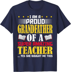 I'm a Proud Grandfather of a Teacher Funny Teachers Grandpa T-Shirt - T-Shirt | Navy