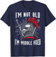 I'm Not Old I'm Middle Aged Knight Medieval Knighthood T-Shirt - T-Shirt | Navy